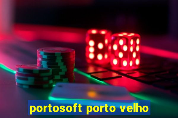 portosoft porto velho